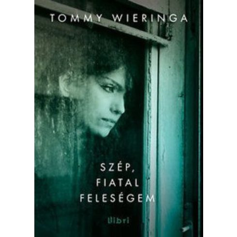 Tommy Wieringa: Szép, fiatal feleségem