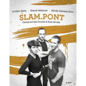   Csider István Zoltán, Győrfi Kata, Kövér András Kövi, Pion István, Simon Márton: Slam.Pont2