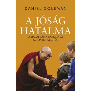   Daniel Goleman: A jóság hatalma - A Dalai Láma látomása az emberiségről