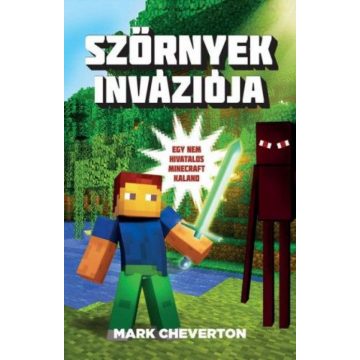   Mark Cheverton: Szörnyek inváziója - Egy nem hivatalos Minecraft-kaland