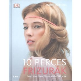   André Martens: 10 perces frizurák - Több mint ötven frizura lépésről lépésre