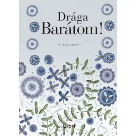 Helen Exley: Drága Barátom!