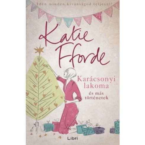 Katie Fforde: Karácsonyi lakoma és más történetek