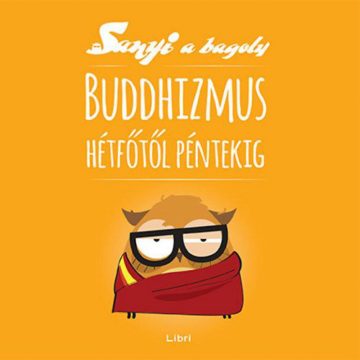 Szabó Evu: Buddhizmus hétfőtől péntekig