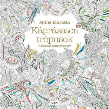   Millie Marotta: Káprázatos trópusok - Kalandos színezőkönyv
