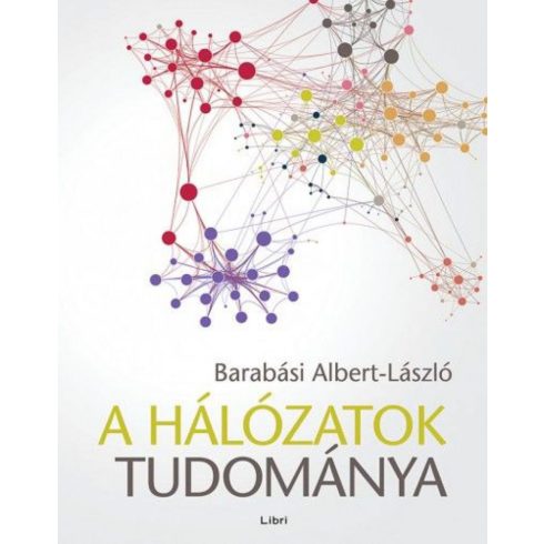 Barabási Albert-László: A hálózatok tudománya