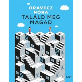 Oravecz Nóra: Találd meg magad