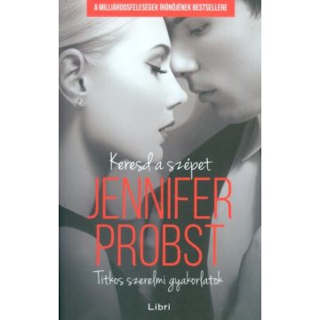   Jennifer Probst: Keresd a szépet - Titkos szerelmi gyakorlatok