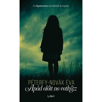 Péterfy-Novák Éva: Apád előtt ne vetkőzz