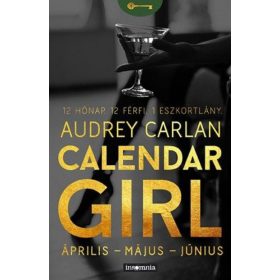 Audrey Carlan: Calendar Girl - Április-Május-Június