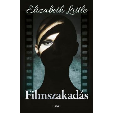 Elizabeth Little: Filmszakadás