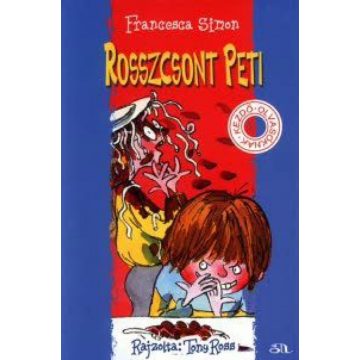 Francesca Simon, Tony Ross: Rosszcsont Peti