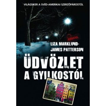 James Patterson, Liza Marklund: Üdvözlet a gyilkostól