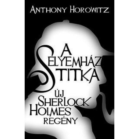 Anthony Horowitz: A Selyemház titka