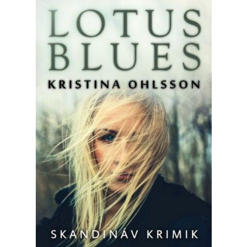 Kristina Ohlsson: Lotus Blues