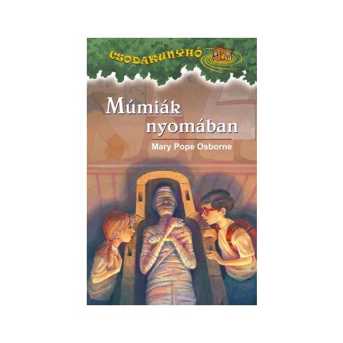 Mary Pope Osborne  Múmiák nyomában - Csodakunyhó 3. (antikvár)
