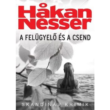 Hakan Nesser: A felügyelő és a csend