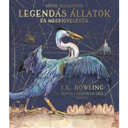 J. K. Rowling: Legendás állatok és megfigyelésük - Illusztrált kiadás