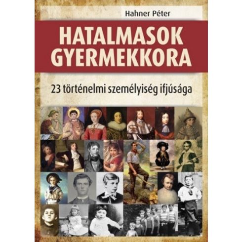 Hahner Péter: Hatalmasok gyermekkora