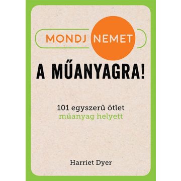 Harriet Dyer: Mondj nemet a műanyagra!