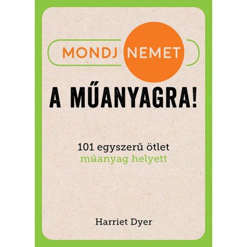 Harriet Dyer: Mondj nemet a műanyagra!