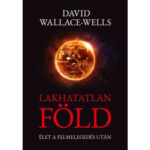 David Wallace-Wells: Lakhatatlan Föld