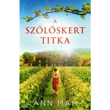 Ann Mah: A szőlőskert titka