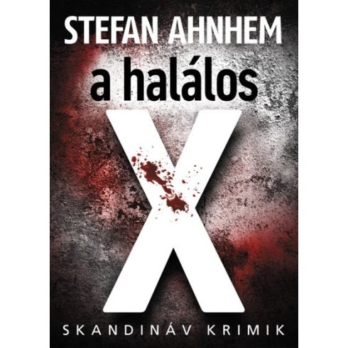 Stefan Ahnhem: A halálos X