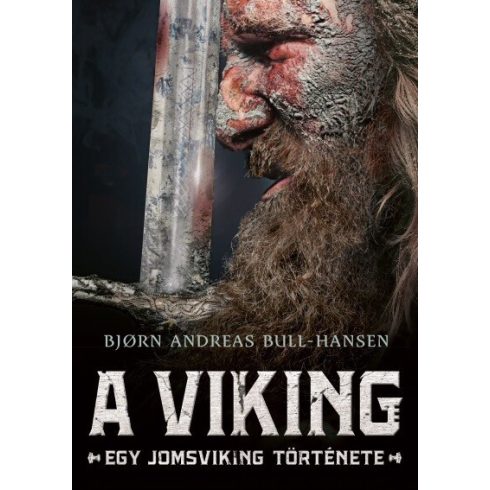 Bjorn Andreas Bull-Hansen: A viking - Egy jomsviking története