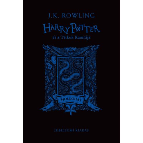 J. K. Rowling: Harry Potter és a Titkok Kamrája - Hollóhátas kiadás