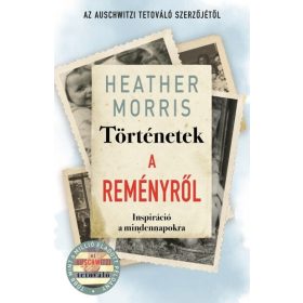 Heather Morris: Történetek a reményről