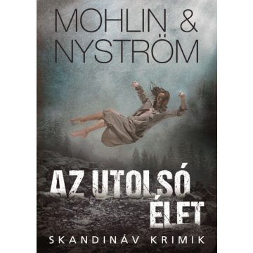 Peter Mohlin, Peter Nyström: Az utolsó élet