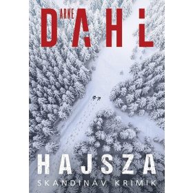Arne Dahl: Hajsza (Névre szólóan dedikálható)