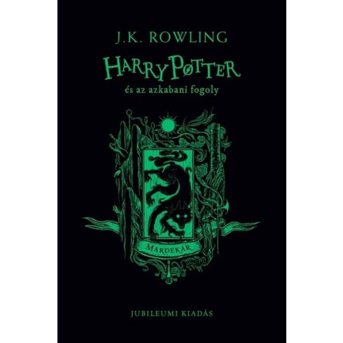 J. K. Rowling: Harry Potter és az azkabani fogoly - Mardekáros kiadás