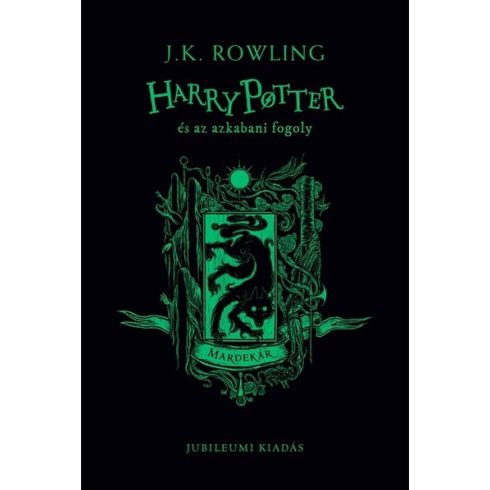 J. K. Rowling: Harry Potter és az azkabani fogoly - Mardekáros kiadás