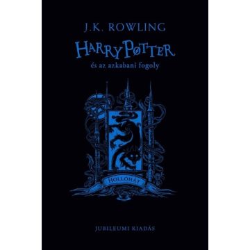   J. K. Rowling: Harry Potter és az azkabani fogoly - Hollóhátas kiadás
