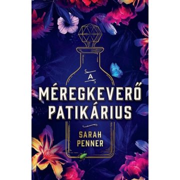 Sarah Penner: A méregkeverő patikárius