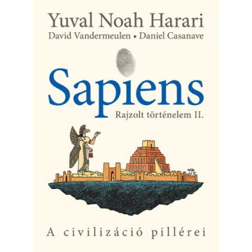 Yuval Noah Harari: Sapiens - Rajzolt történelem II.