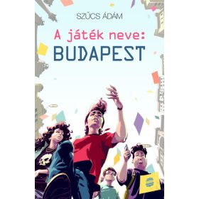 Szűcs Ádám: A játék neve: Budapest