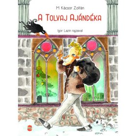 M. Kácsor Zoltán: A tolvaj ajándéka