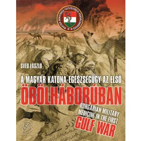   SVÉD LÁSZLÓ: A MAGYAR KATONA-EGÉSZSÉGÜGY AZ ELSŐ ÖBÖLHÁBORÚBAN