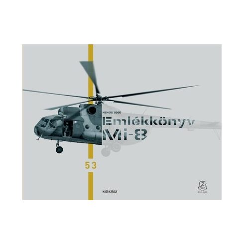 Magó Károly: EMLÉKKÖNYV - Búcsúznak a katonák a Mi-8 helikopterektől
