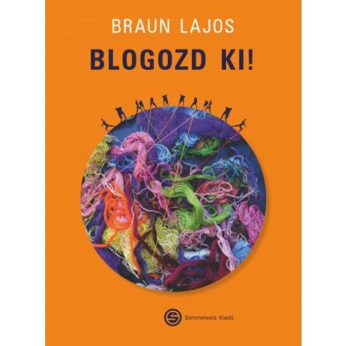 BRAUN LAJOS: BLOGOZD KI!