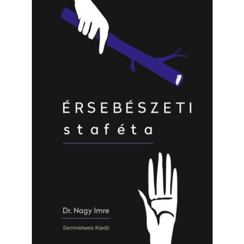 DR. NAGY IMRE: ÉRSEBÉSZETI STAFÉTA