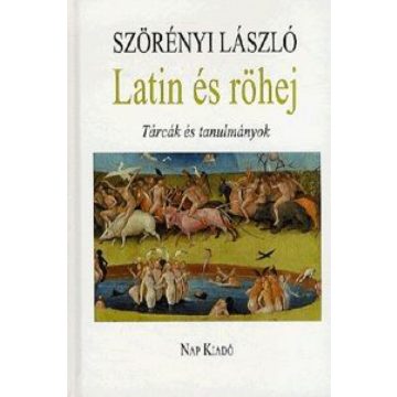   Szörényi László: Latin és röhej - Tárcák és tanulmányok