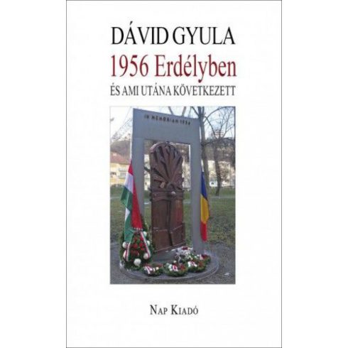 Dávid Gyula: 1956 Erdélyben és ami utána következett