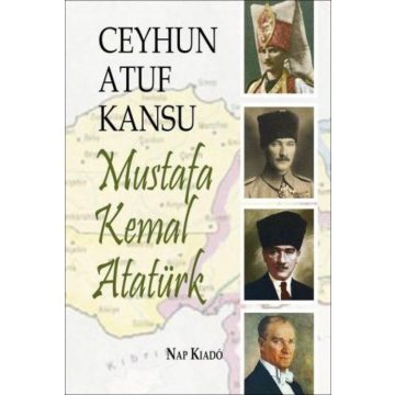 Ceyhun Atuf Kansu: Mustafa Kemal Atatürk