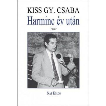 Kiss Gy. Csaba: Harminc év után: 1987