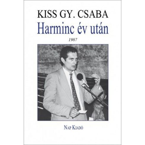 Kiss Gy. Csaba: Harminc év után: 1987