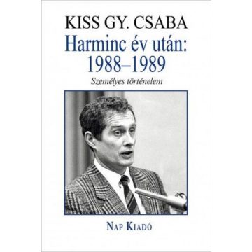 Kiss Gy. Csaba: Harminc év után: 1988–1989